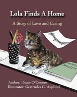 Lola Finds a Home: A Story of Love and Caring 198431131X Book Cover