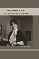 Iris Murdoch's Thoughts on Marxism and Buddhism 0359791697 Book Cover