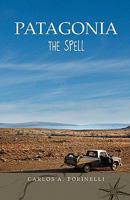 Patagonia: The Spell 1461030617 Book Cover