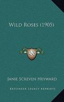 Wild Roses 1022854232 Book Cover