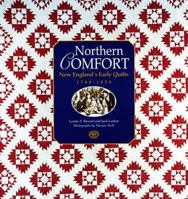 Northern Comfort: New England's Early Quilts 1780-1850 1558536558 Book Cover
