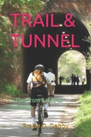 TRAIL & TUNNEL: Hiking from Caves to Summits B0FKHLWSFS Book Cover
