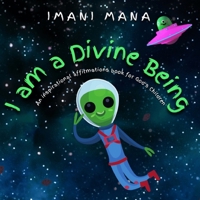 I am a Divine Being: An inspirational affirmations book for God's children. B09FS2TNNP Book Cover