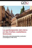 La Participacion del Clero En Las Cortes Castellano-Leonesas 3847369067 Book Cover