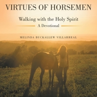 Virtues of Horsemen: Walking with the Holy Spirit A Devotional B0CKLV2Z8V Book Cover