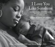 I Love You Like Sunshine: How Everyday Play and Bedtime Stories Grow Love, Connections and Brainpower 0692632859 Book Cover