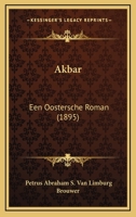 Akbar: Een Oostersche Roman (1895) 1167582527 Book Cover