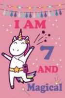 I'm 7 and Magical: Cute Unicorn Birthday Journal on a Pink Background Birthday Gift for a 7 Year Old Girl (6x9" 100 Wide Lined & Blank Pages Notebook with more Artwork Inside) 1691935190 Book Cover