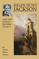 Helen Hunt Jackson and Her Indian Reform Legacy 029273056X Book Cover