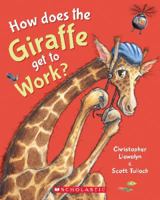 How Does the Giraffe Get to Work? 1775432467 Book Cover