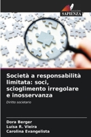 Società a responsabilità limitata: soci, scioglimento irregolare e inosservanza: Diritto societario (Italian Edition) 6206828395 Book Cover