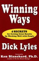 Winning Ways: 4 Secrets for Getting Results by Working Well With People 0399146067 Book Cover