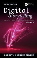 Digital Storytelling: A Creators Guide to Interactive Entertainment, Volume II 1032858923 Book Cover