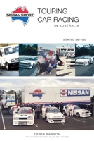 Nissan Sport: Touring Car Racing in Australia, 1981-1985 064516612X Book Cover