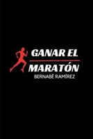 Ganar el Maratón (Spanish Edition) B0DDQ44KT6 Book Cover