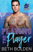 Playing the Player 1964691311 Book Cover