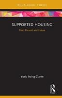 Supported Housing: Past, Present and Future 0367110660 Book Cover