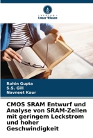 CMOS SRAM Entwurf und Analyse von SRAM-Zellen mit geringem Leckstrom und hoher Geschwindigkeit (German Edition) 6208331986 Book Cover