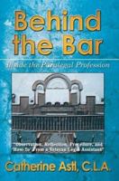 Behind the Bar: Inside the Paralegal Profession 0595301002 Book Cover