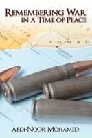 Remembering War in a Time of Peace 1649578032 Book Cover