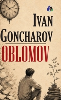 Oblomov: The Essential Russian Satirical Novel of Procrastination and Aristocratic Decay - [DELUXE HARDBOUND EDITION] 9374990911 Book Cover
