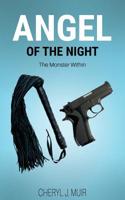 Angel of the Night: The Monster Within 1910832553 Book Cover