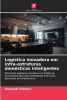 Logística inovadora em infra-estruturas domésticas inteligentes 6209168817 Book Cover