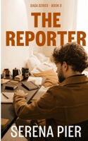 The Reporter: Coming of Age, Love Triangle, Big City, Billionaire, British Man, Workplace Romance (Saga) B0FR6ZL1JW Book Cover