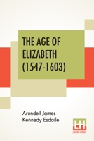 The Age Of Elizabeth (1547 1603) 1519448139 Book Cover