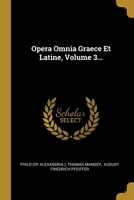 Opera Omnia Graece Et Latine, Volume 3... 1278773940 Book Cover