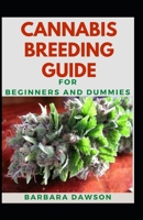 Cannabis Breeding Guide For Beginners And Dummies: Fundamentals Guide To Cannabis Breeding B08KJNDDK6 Book Cover
