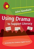 Using Drama to Support Literacy: Activities for Children Aged 7 to 14 1412920515 Book Cover