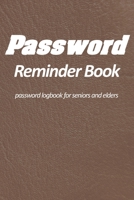 Password reminder book - password logbook for seniors and elders: Large Print password tracker for saving passwords for internet websites. Special cue based method to remember your passwords. 1654487139 Book Cover