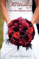 The Wedding and Other Short Romantic Stories 1470053810 Book Cover
