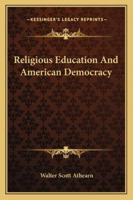 Religious Education and American Democracy 1163294616 Book Cover