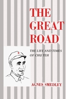 The Great Road: The Life and Times of Chu Teh 0853452067 Book Cover