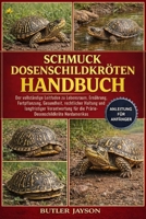 SCHMUCK-DOSENSCHILDKRÖTEN HANDBUCH: Der vollständige Leitfaden zu Lebensraum, Ernährung, Fortpflanzung, Gesundheit, rechtlicher Haltung und ... Nordamerikas (German Edition) B0GQZBHFF4 Book Cover