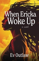 When Ericka Woke Up 097946482X Book Cover