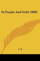 In Purple and Gold, by C.B 1436880505 Book Cover