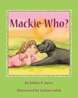 Mackie-Who? 1537174827 Book Cover