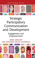 Strategic Participatory Communication and Development: Engagement and Empowerment 1032716037 Book Cover