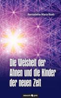 Die Weisheit Der Ahnen Und Die Kinder Der Neuen Zeit 3990488341 Book Cover