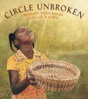 Circle Unbroken (Booklist Editor's Choice. Books for Youth (Awards)) 0312376030 Book Cover