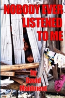 Nobody Ever Listened To Me 1291166351 Book Cover