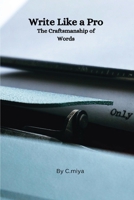 Write Like a Pro The Craftsmanship of Words 5504255597 Book Cover