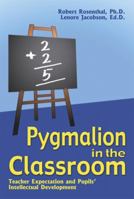 Pygmalion in the Classroom: Teacher Expectation and Pupils' Intellectual Development 0030686857 Book Cover