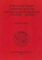 North Sea and Channel Connectivity During the Late Iron Age and Roman Period (175/150 BC-AD 409) 1407306995 Book Cover