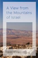 A View from the Mountains of Israel 1495297128 Book Cover