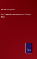 The Crimean Commission and the Chelsea Board 1361647094 Book Cover