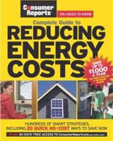The Complete Guide to Reducing Energy Costs (Consumer Reports: You Need to Know) 1933524049 Book Cover
